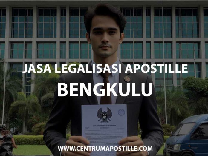 JASA LEGALISASI APOSTILLE BENGKULU