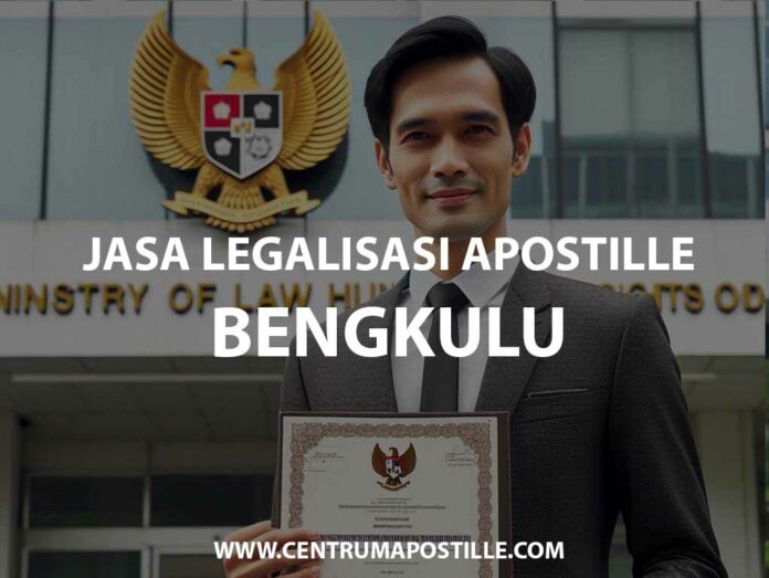 JASA LEGALISASI APOSTILLE BENGKULU