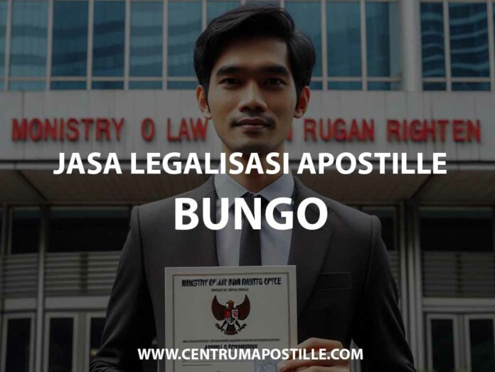 JASA LEGALISASI APOSTILLE BUNGO