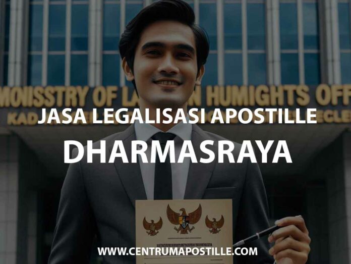 JASA LEGALISASI APOSTILLE DHARMASRAYA