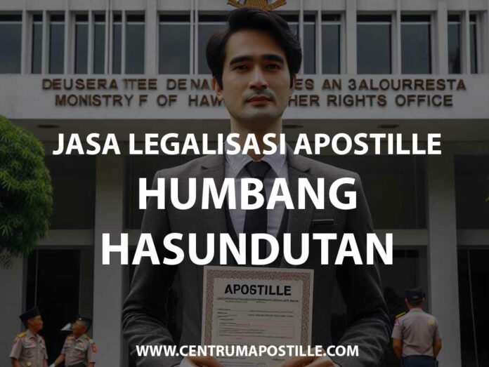 JASA LEGALISASI APOSTILLE HUMBANG HASUNDUTAN