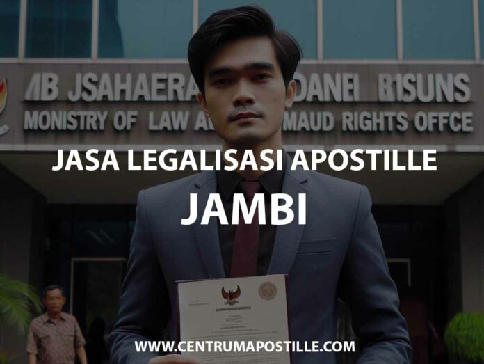 JASA LEGALISASI APOSTILLE JAMBI