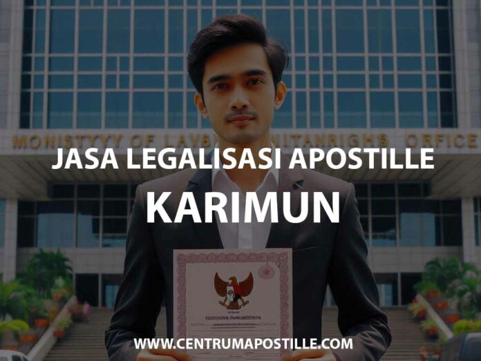 JASA LEGALISASI APOSTILLE KARIMUN