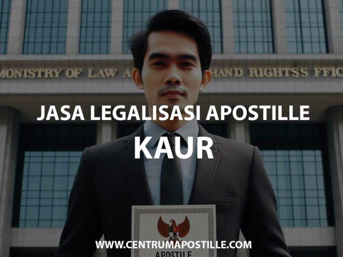 JASA LEGALISASI APOSTILLE KAUR