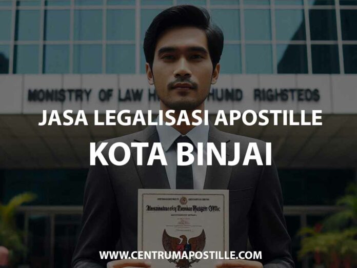 JASA LEGALISASI APOSTILLE KOTA BINJAI