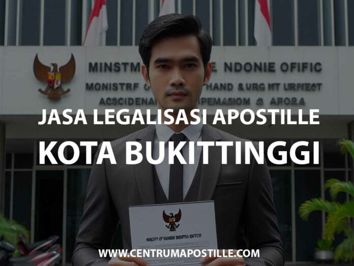 JASA LEGALISASI APOSTILLE KOTA BUKITTINGGI