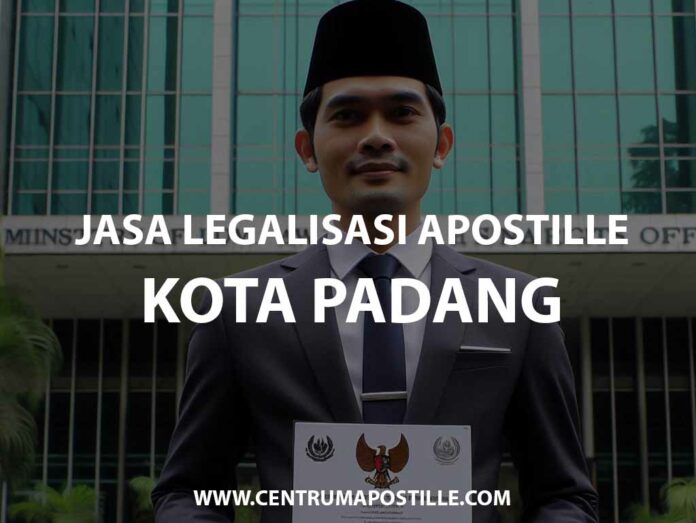 JASA LEGALISASI APOSTILLE KOTA PADANG