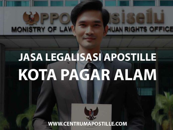 JASA LEGALISASI APOSTILLE KOTA PAGAR ALAM