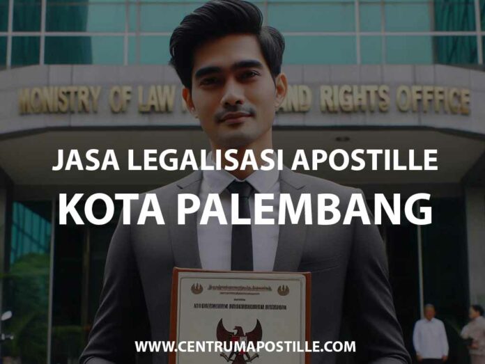 JASA LEGALISASI APOSTILLE KOTA PALEMBANG