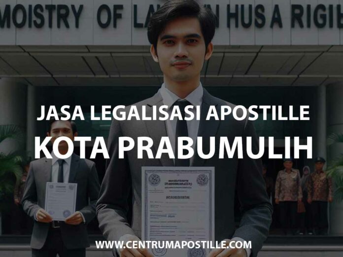 JASA LEGALISASI APOSTILLE KOTA PRABUMULIH