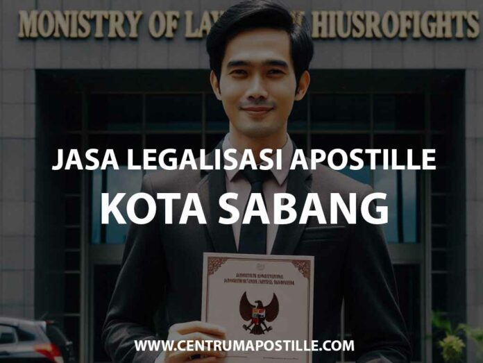 JASA LEGALISASI APOSTILLE KOTA SABANG