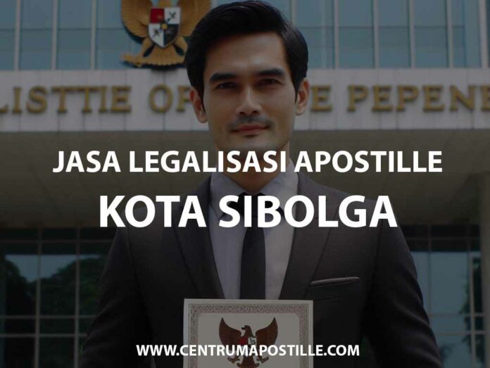 JASA LEGALISASI APOSTILLE KOTA SIBOLGA