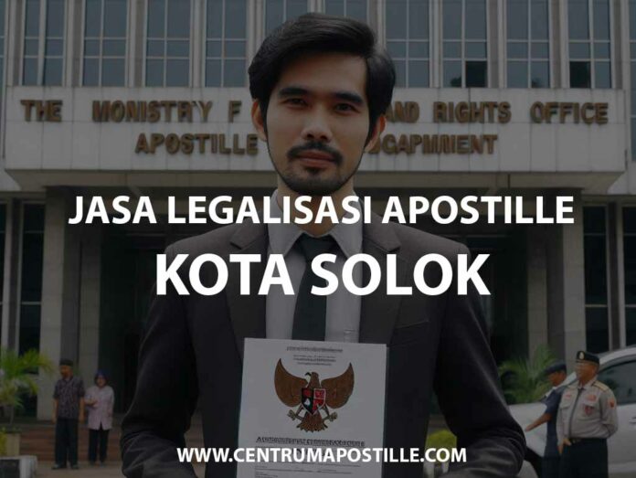 JASA LEGALISASI APOSTILLE KOTA SOLOK