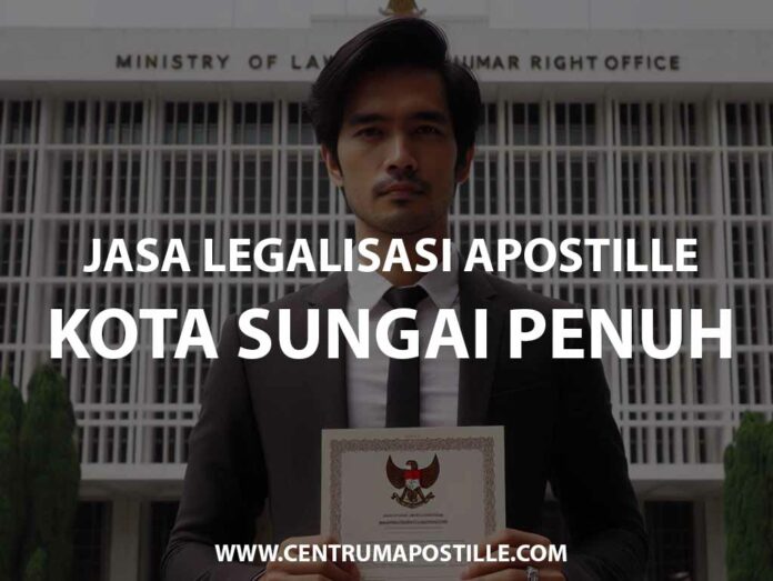 JASA LEGALISASI APOSTILLE KOTA SUNGAI PENUH