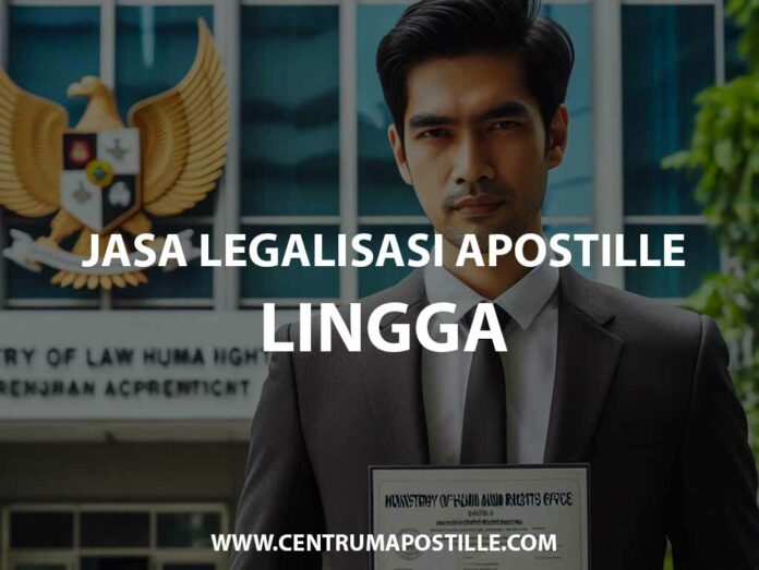 JASA LEGALISASI APOSTILLE LINGGA