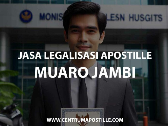 JASA LEGALISASI APOSTILLE MUARO JAMBI