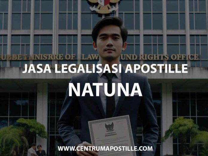 JASA LEGALISASI APOSTILLE NATUNA