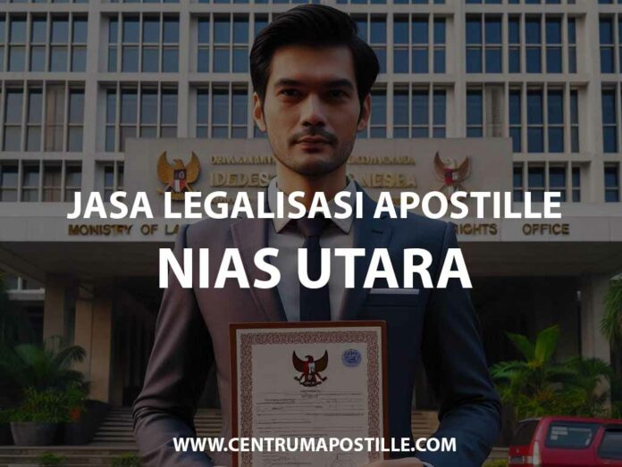 JASA LEGALISASI APOSTILLE NIAS UTARA