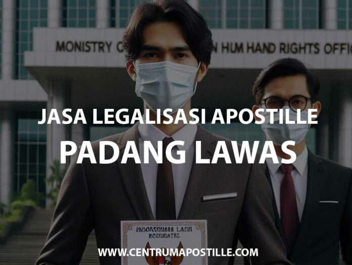 JASA LEGALISASI APOSTILLE PADANG LAWAS