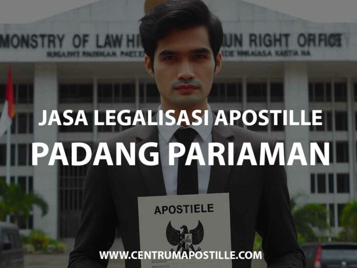 JASA LEGALISASI APOSTILLE PADANG PARIAMAN