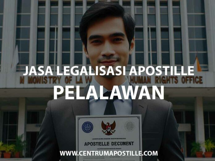 JASA LEGALISASI APOSTILLE PELALAWAN