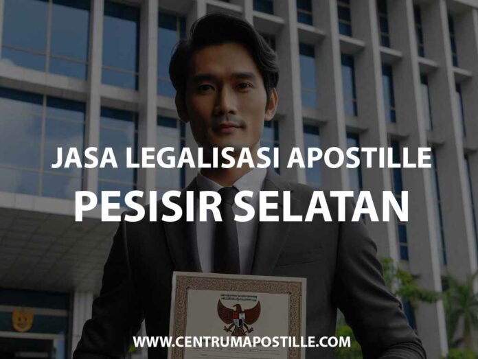 JASA LEGALISASI APOSTILLE PESISIR SELATAN