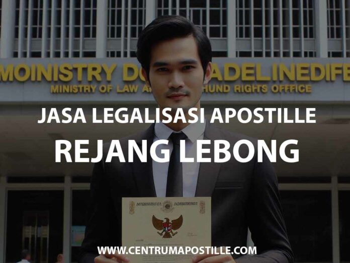 JASA LEGALISASI APOSTILLE REJANG LEBONG