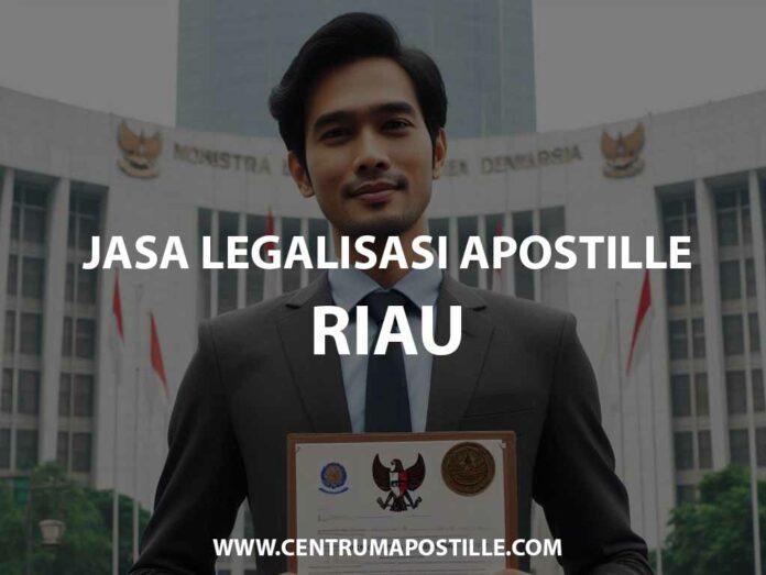 JASA LEGALISASI APOSTILLE RIAU