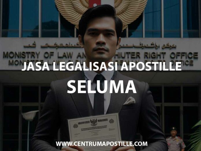 JASA LEGALISASI APOSTILLE SELUMA