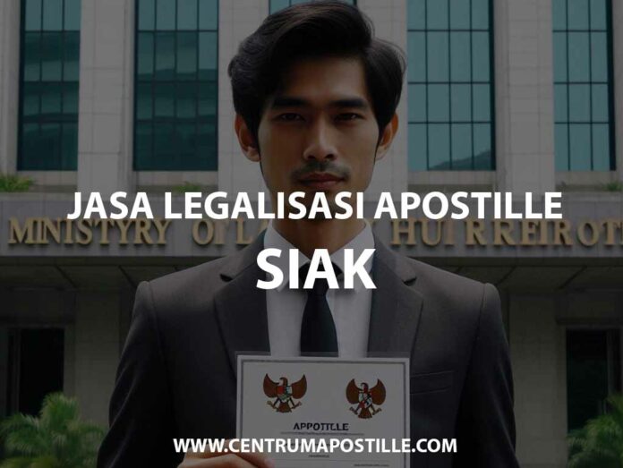 JASA LEGALISASI APOSTILLE SIAK