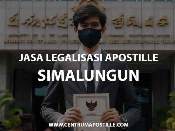 JASA LEGALISASI APOSTILLE SIMALUNGUN