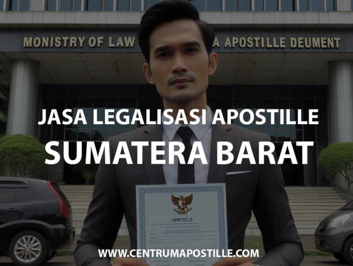 JASA LEGALISASI APOSTILLE SUMATERA BARAT