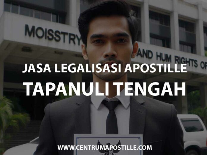 JASA LEGALISASI APOSTILLE TAPANULI TENGAH