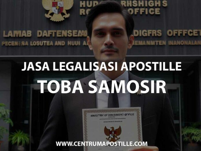 JASA LEGALISASI APOSTILLE TOBA SAMOSIR