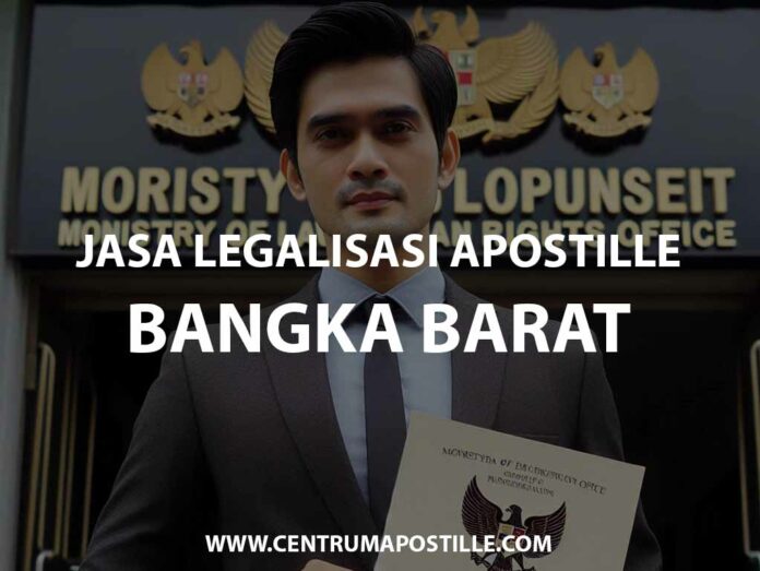 JASA LEGALISASI APOSTILLE BANGKA BARAT