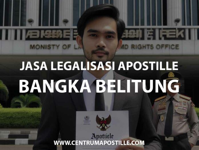 JASA LEGALISASI APOSTILLE BANGKA BELITUNG