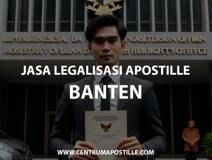 JASA LEGALISASI APOSTILLE BANTEN