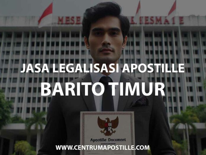 JASA LEGALISASI APOSTILLE BARITO TIMUR