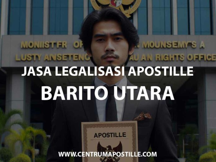 JASA LEGALISASI APOSTILLE BARITO UTARA