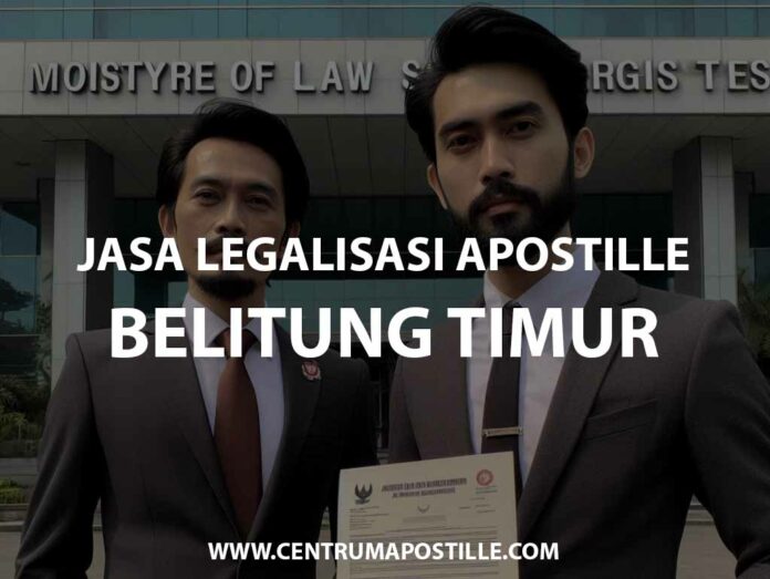 JASA LEGALISASI APOSTILLE BELITUNG TIMUR