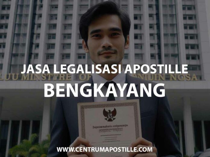 JASA LEGALISASI APOSTILLE BENGKAYANG