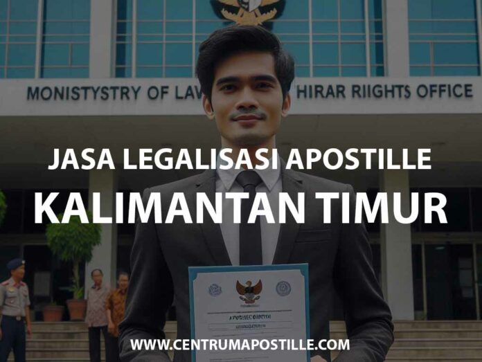 JASA LEGALISASI APOSTILLE KALIMANTAN TIMUR