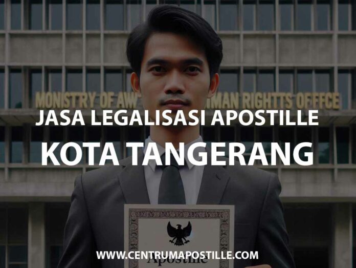 JASA LEGALISASI APOSTILLE KOTA TANGERANG