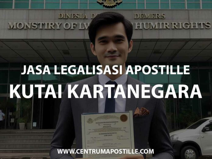 JASA LEGALISASI APOSTILLE KUTAI KARTANEGARA