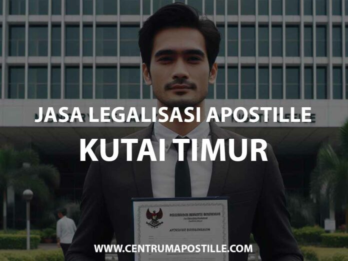 JASA LEGALISASI APOSTILLE KUTAI TIMUR