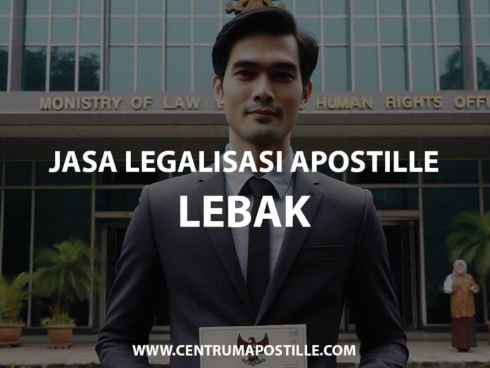 JASA LEGALISASI APOSTILLE LEBAK