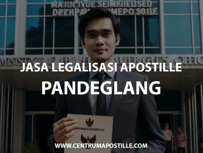 JASA LEGALISASI APOSTILLE PANDEGLANG