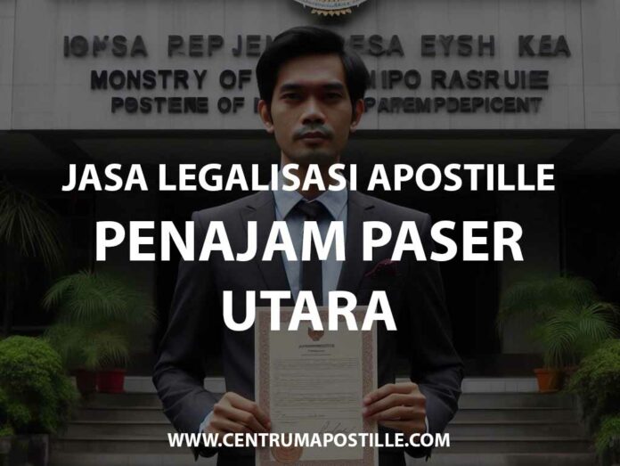 JASA LEGALISASI APOSTILLE PENAJAM PASER UTARA