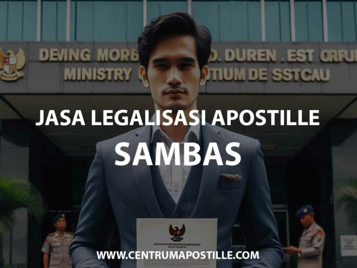 JASA LEGALISASI APOSTILLE SAMBAS