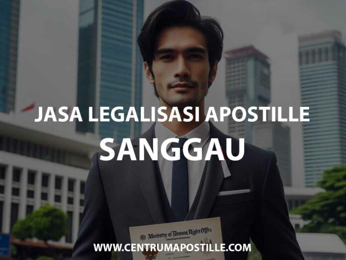 JASA LEGALISASI APOSTILLE SANGGAU